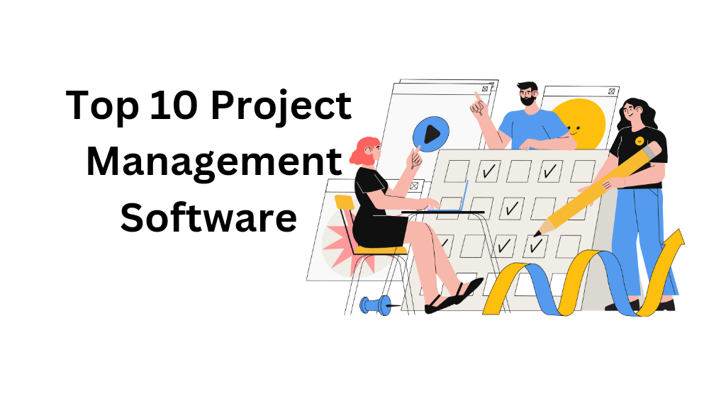 Top 10 Project Management Softwares